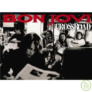 邦喬飛 / 超越十年精選輯-極品豪華版 [2CD+1DVD] Bon Jovi / Cross Road (Deluxe Sound & Vision)