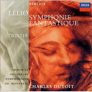 白遼士：幻想交響曲、雷里奧、崔斯提亞(2CDs) / 杜特華(指揮)蒙特利爾交響樂團(Berlioz: Symphonie Fantastique, Lelio, ou Le Retour a la 