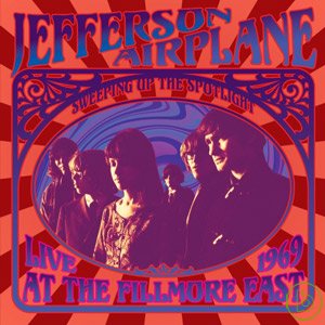 傑佛遜飛船合唱團 / 迷幻天堂-1969年紐約現場實況(Jefferson Airplane / Live at the Fillmore East 1969)