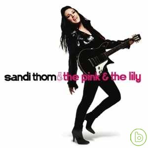 珊蒂湯姆 / 石竹與百合 Sandi Thom / The Pink & The Lily