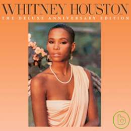 惠妮休斯頓 / 同名專輯豪華典藏版 (CD+DVD) Whitney Houston / Whitney Houston (The Deluxe Anniversary Edition)