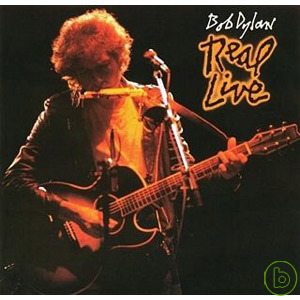 Bob Dylan / Real Live 