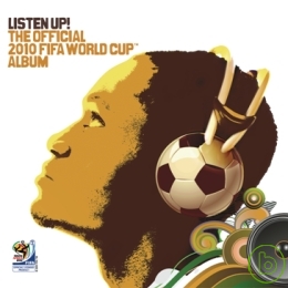 合輯 / 聖盃之役－2010世界盃足球賽全球唯一官方指定專輯 V.A. / Listen Up! The Official 2010 FIFA World Cup Album