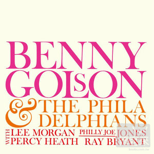 班尼高爾森 / 班尼高爾森與費城名家 Benny Golson / Benny Golson And The Philadelphians