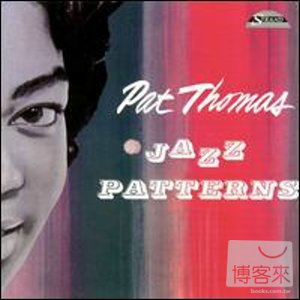 佩特湯瑪斯 / 爵士樣式 Pat Thomas / Jazz Patterns