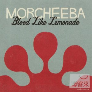 莫奇巴合唱團 / 檸檬血水 Morcheeba / Blood Like Lemonade