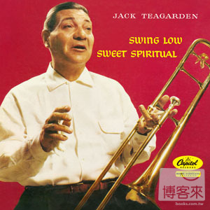 傑克提嘉頓 / 輕輕搖擺甜蜜在心頭 Jack Teagarden / Swing Low Sweet Spiritual