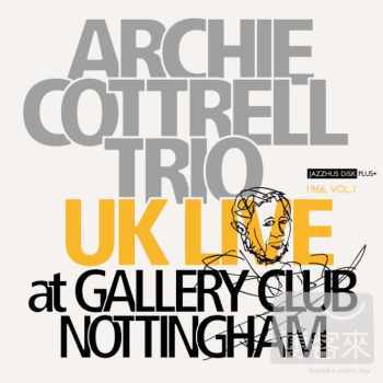 英國現場:1966年，第一輯 (日本紙盒限定版) Archie Cottrell Trio / UK LIVE: At Gallery Club Norttingham 1966, Vol.1 (plus+)