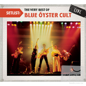 藍牡蠣樂團 / 巨星演唱會錄音精選 Blue Oyster Cult / Setlist: The Very Best Of Blue Oyster Cult LIVE