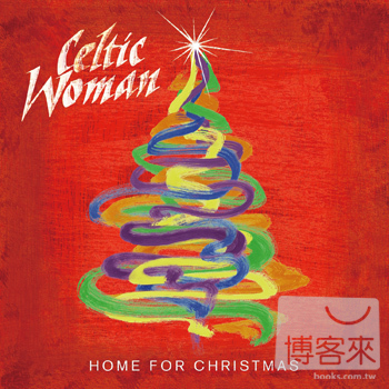 天使女伶 / 溫馨家節 Celtic Woman / Home for Christmas