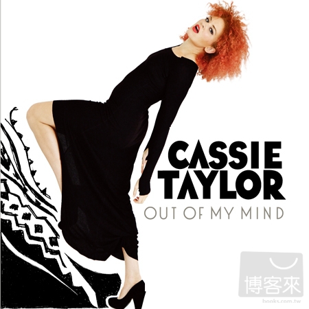 Cassie Taylor / Out Of My Mind