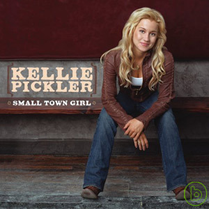 卡莉萍勒 / 小鎮女孩 Kellie Pickler / Small Town Girl