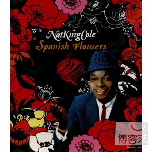 納京高 / 花樣的年華 Nat King Cole / Spanish Flowers