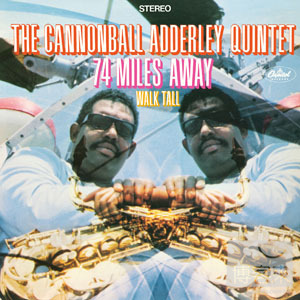 加農炮艾德利 / 74哩之外 Cannonball Adderley / 74 Miles Away