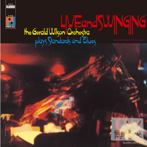 傑若威爾森 / Live And Swinging Gerald Wilson / Live And Swinging