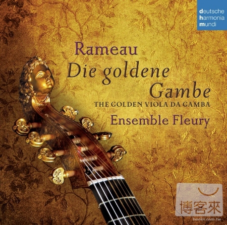 Rameau: Die goldene Gambe - The golden viola da gamba / Ensemble Fleury