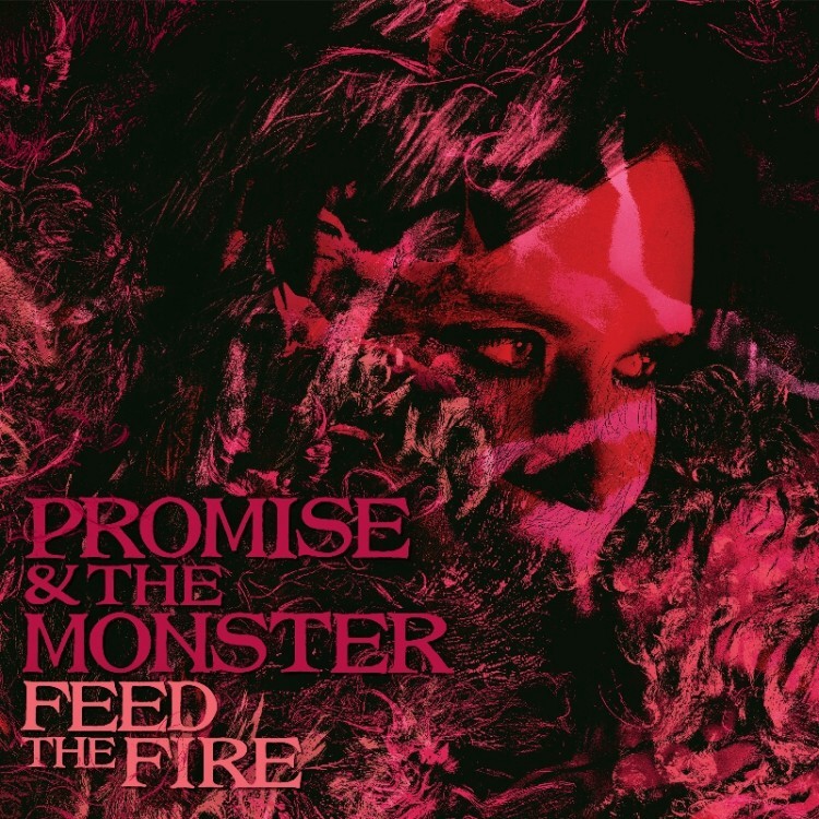 Promise & The Monster / Feed the Fire