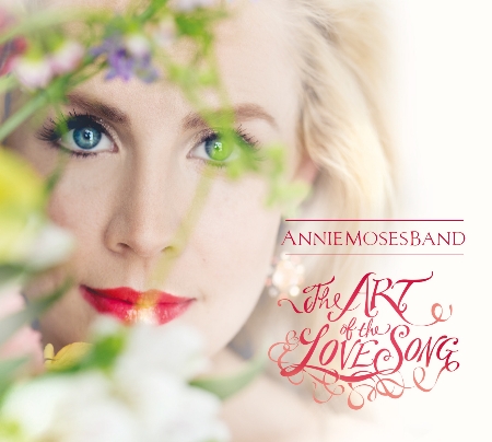 The Art of the Love Song / Annie Moses Band
