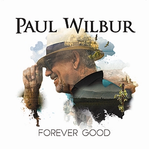 Paul Wilbur / Forever Good