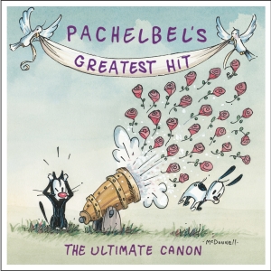 帕海貝爾 : 卡農大全集 - 豪華琴譜版 ( RCA卡農大全絕讚續集 + A4鋼琴琴譜 ) Pachelbel’s Greatest Hits Vol.2