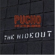 Pucho & His Latin Soul Brothers / The Hideout 