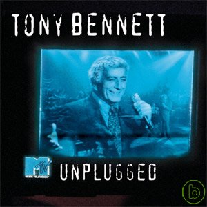 東尼班尼特 / MTV不插電現場演唱會 (CD+DVD) Tony Bennett / MTV Unplugged