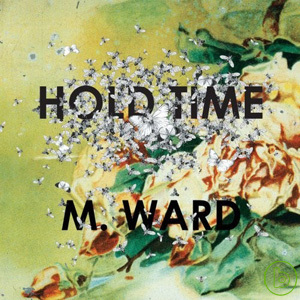 M. Ward / Hold Time