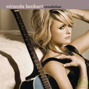 米蘭達藍珀特 / 音樂革命 Miranda Lambert / Revolution