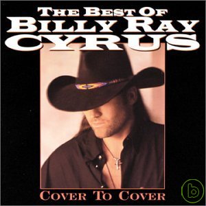比利瑞塞洛斯 / 超級名曲精選輯 Billy Ray Cyrus / Best of Billy Ray Cyrus: Cover To Cover