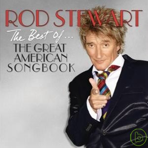 洛史都華 / 我的情歌簿-終極精選 Rod Stewart / The Best Of...The Great American Songbook