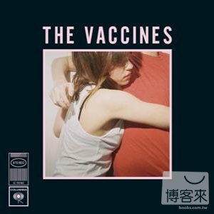 疫苗樂團 / 你期待發揮什麼藥效？ The Vaccines / What Did You Expect From The Vaccines