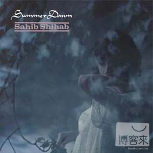 薩伊緒哈伯 / 夏日黎明 Sahib Shihab / Summer Dawn