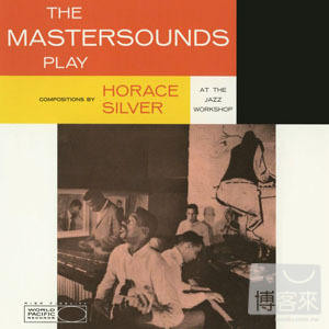 The Mastersounds / The Mastersounds Play Horace Silver 