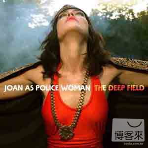 女警喬安 / 深空 Joan as Police Woman / The Deep Field