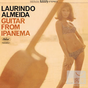 羅林多艾梅達 / 伊帕內瑪的吉他 Laurindo Almeida / Guitar From Ipanema