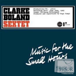 克拉克-勃蘭六重奏 / 傾刻樂曲 (LP黑膠唱片) Clarke-Boland Sextet / Music For Small Hours LP