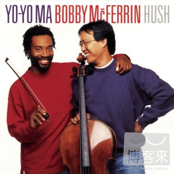 馬友友&巴比．麥菲林 / 天籟 Yo-Yo Ma&Bobby McFerrin / Hush