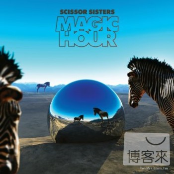 剪刀姊妹 / 神奇時刻 (CD+DVD) Scissor Sisters / Magic Hour (CD+DVD)