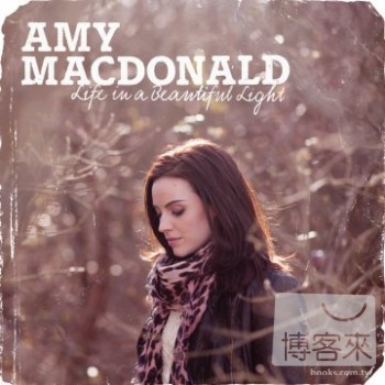 艾美麥當勞 / 美麗光點 【加值盤】 Amy Macdonald / Life In A Beautiful Light [Deluxe Edition]