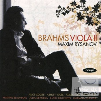 瑞沙諾夫、愛麗絲．庫特等 / 中提琴家瑞沙諾夫演奏布拉姆斯：之二 Maxim Rysanov, Alice Coote & etc. / Maxim Rysanov plays Brahms: Works for Viola II