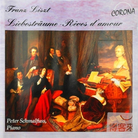 Liszt: Reves d’amour, Annees de Pelerinage / Peter Schmalfuss