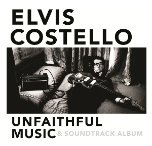 皇帝艾維斯 / 榮耀時代 (雙CD珍藏版)(Elvis Costello / Unfaithful Music & Soundtrack Album (2CD))