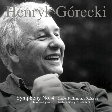 Gorecki: Symphony No. 4, Op. 85 / Andrey Boreyko & London Philharmonic Orchestra