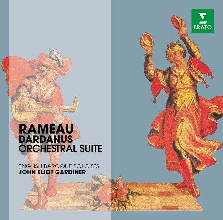 Erato Story - Rameau: Dardanus suites / John Eliot Gardiner