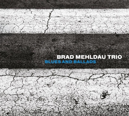 Brad Mehldau Trio / Blues And Ballads