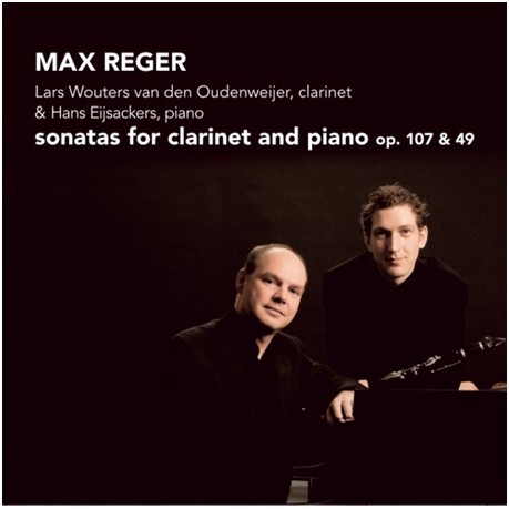 Reger Complete Clarinet Sonatas / Lars Wouters van den Oudenweijer
