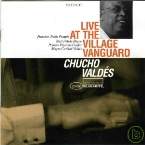 邱裘．瓦爾德斯 / 前鋒村俱樂部現場 Chucho Valdes / Live at the Village Vanguard