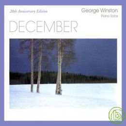 喬治溫斯頓 / 十二月 ( 紀念版 ) George Winston / December ( 20th Anniversary Edition )