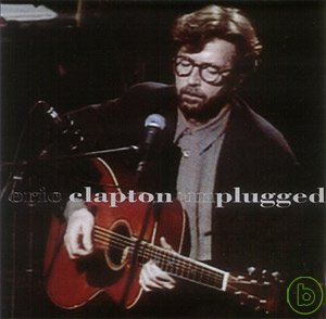 艾力克萊普頓 / MTV傳真─現場原音演唱會專輯 Eric Clapton / Unplugged