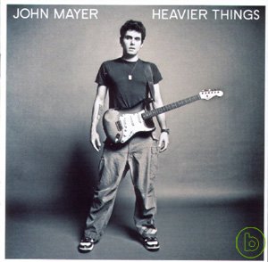 約翰梅爾 / 甜蜜負荷 John Mayer / Heavier Things